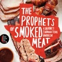 Prophets of Smoked Meat by Daniel Vaughn