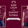 Keep Calm and Juanny Futbol