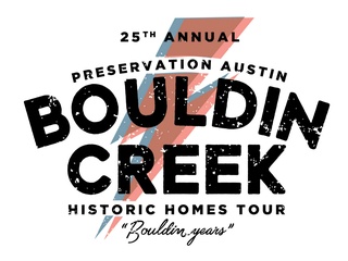 Preservation Austin 2017 Historic Homes Tour: Bouldin Years
