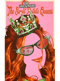 TUTS Underground presents Sweet Potato Queens