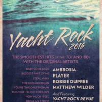 Yacht Rock Revival featuring Yacht Rock Revue and Ambrosia, Player, Robbie Dupree and Matthew Wilder