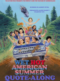 poster Wet Hot American Summer quote along Action Pack