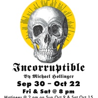 Gaslight Baker Theatre presents Incorruptible, A Dark Comedy about the Dark Ages
