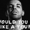 Drake black and white would you like a tour June 2013