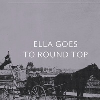 Hotel Ella presents Ella Goes to Round Top