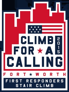 Fort Worth Climb for a Calling A Stair Climb Honoring First Responders and Veterans