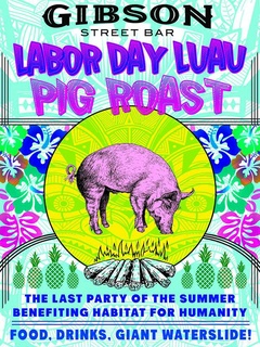poster labor day luau pig roast at Gibson Street Bar