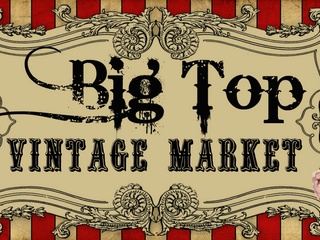 Big Top Vintage Market