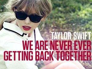 taylor swift we are never ever getting back together