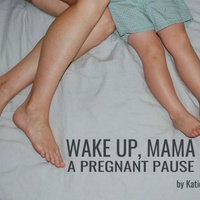 Rushing Productions presents Wake Up, Mama – A Pregnant Pause