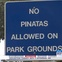 No pinatas, sign