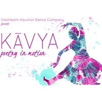 Silambam Houston presents <i>KĀVYA: Poetry in Motion</i>