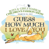 Boys and Girls Harbor's Annual Children's Fashion Show "Guess How Much I Love You"
