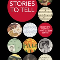 Harry Ransom Center presents Stories to Tell: Selections from the Harry Ransom Center