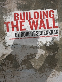 The University of Texas at Austin Department of Theatre and Dance presents <i>Building the Wall</i>