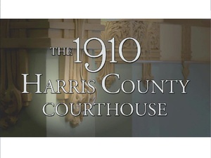 Sneak peek documentary screening: <i>The 1910 Harris County Courthouse</i>