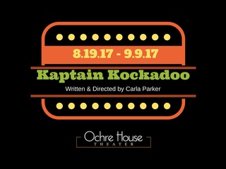Ochre House Theater presents Kaptain Kockadoo