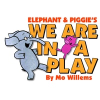 Zach Theatre presents Elephant and Piggie: We are in a Play