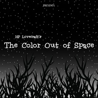 Mercurial Theatre presents HP Lovecraft's The Color Out of Space